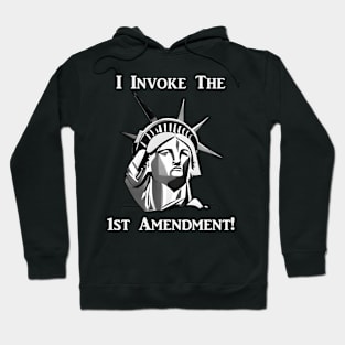 I Invoke the 1st Amendment Hoodie